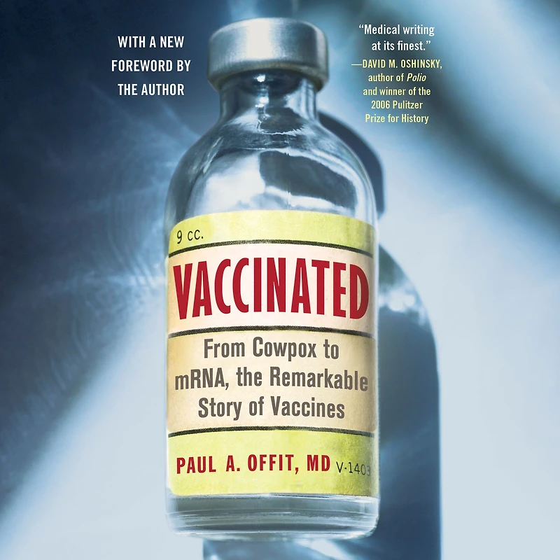 Vaccinated: From Cowpox to mRNA, the Remarkable Story of Vaccines