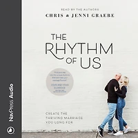 the Rhythm of Us: Create Thriving Marriage You Long For