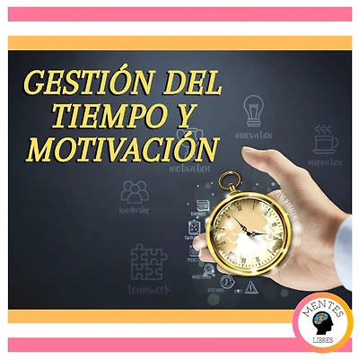 Gestión Del Tiempo Y Motivación