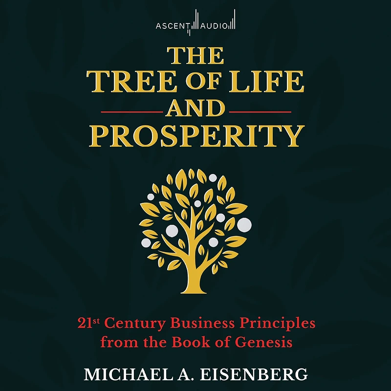 the Tree of Life and Prosperity: 21st Century Business Principles from Book Genesis