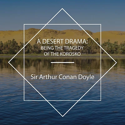 A Desert Drama Being The Tragedy Of Korosko