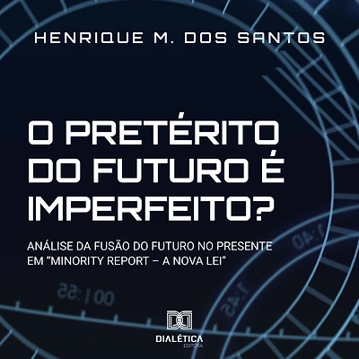 O pretérito do futuro é imperfeito?: análise da fusão no presente em "Minority Report - a Nova Lei"
