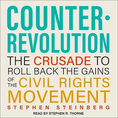 Counterrevolution: the Crusade to Roll Back Gains of Civil Rights Movement