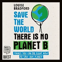 Save the World there is no Planet B