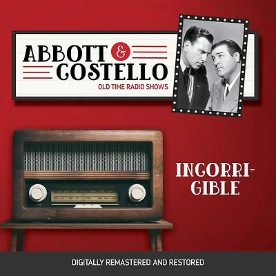 Abbott and Costello: Incorrigible