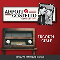 Abbott and Costello: Incorrigible