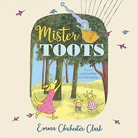 Mister Toots: A beautiful story of kindness and compassion from the highly regarded creator of Blue Kangaroo