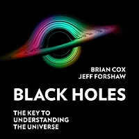 Black Holes: the Key to Understanding Universe