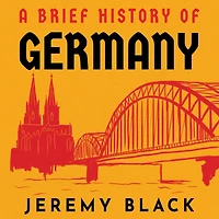 A Brief History of Germany: Indispensable for Travellers