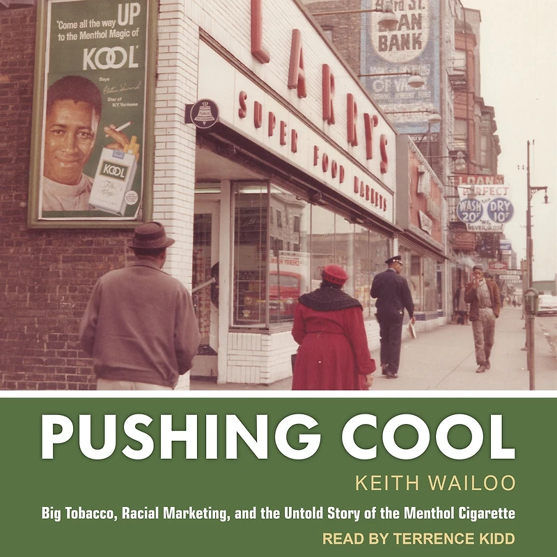 Pushing Cool: Big Tobacco, Racial Marketing, and the Untold Story of Menthol Cigarette