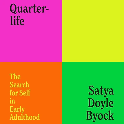 Quarterlife: The Search for Self Early Adulthood