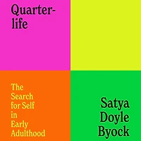 Quarterlife: The Search for Self Early Adulthood
