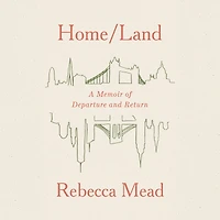 Home/Land: A Memoir of Departure and Return
