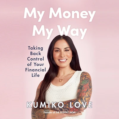 My Money Way: Taking Back Control of Your Financial Life