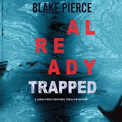 Already Trapped (A Laura Frost FBI Suspense ThrillerBook 3)