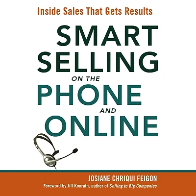 Smart Selling on the Phone and Online: Inside Sales That Gets Results