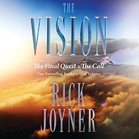 The Vision: Final Quest and Call: Two Bestselling Books One Volume