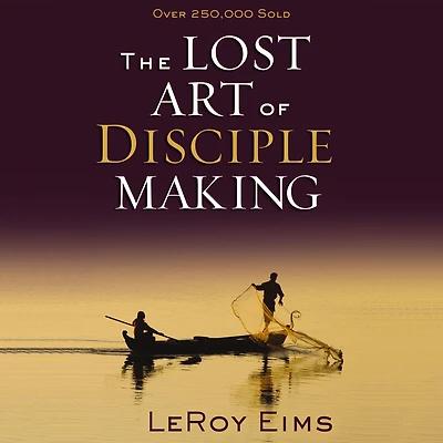 The Lost Art of Disciple Making