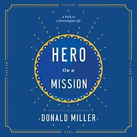 Hero on a Mission: Path to Meaningful Life