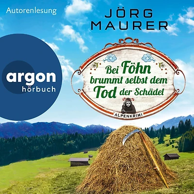 Bei Föhn brummt selbst dem Tod der Schädel - Kommissar Jennerwein ermittelt, Band 14 (Gekürzt)