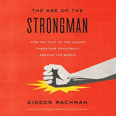 the Age of Strongman: How Cult Leader Threatens Democracy Around World