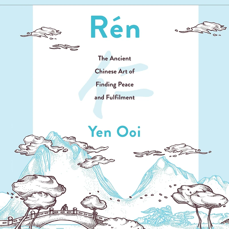 Rén: The Ancient Chinese Art of Finding Peace and Fulfilment