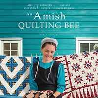 An Amish Quilting Bee: Three Stories