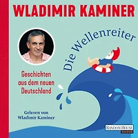 Die Wellenreiter: Geschichten aus dem neuen Deutschland