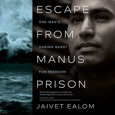 Escape from Manus Prison: One Man's Daring Quest for Freedom
