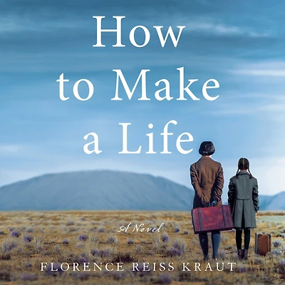 How to Make A Life: Novel