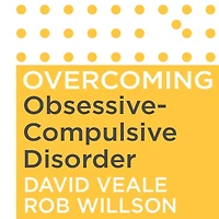 Overcoming Obsessive Compulsive Disorder, 2nd Edition: A self-help guide using cognitive behavioural techniques