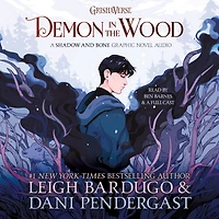 Demon the Wood: A Shadow and Bone Graphic Novel