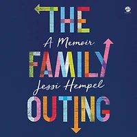 The Family Outing: A Memoir