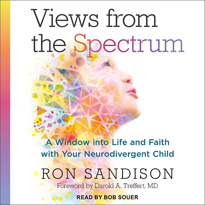 Views from the Spectrum: A Window into Life and Faith with Your Neurodivergent Child