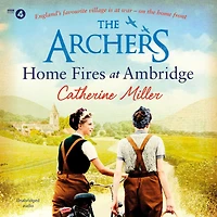 The Archers: Home Fires at Ambridge