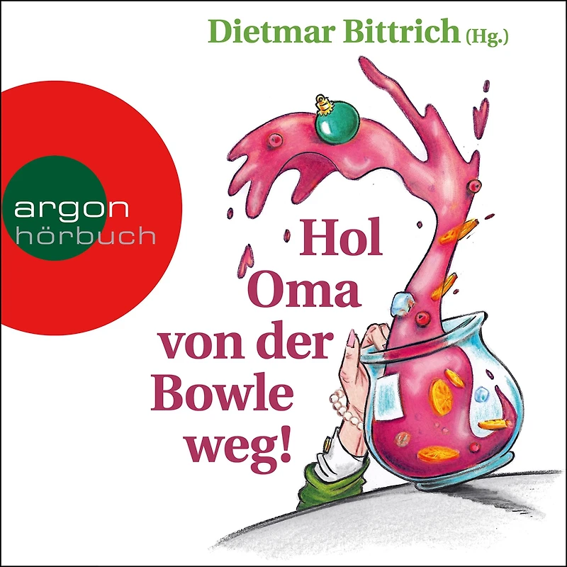 Hol Oma von der Bowle weg!: Neue Weihnachtsgeschichten mit buckligen Verwandtschaft