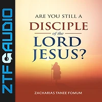 Are You Still a Disciple of The Lord Jesus? (Practical Helps For Overcomers, #22)