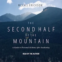 the Second Half of Mountain: A Guide to Personal Alchemy after Awakening