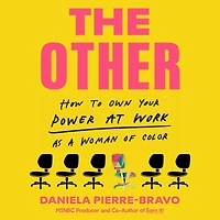 The Other: How to Own Your Power at Work as a Woman of Color