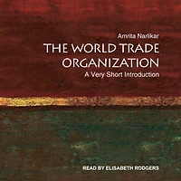 The World Trade Organization: A Very Short Introduction