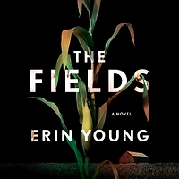 The Fields: A Novel