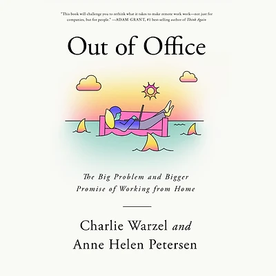 Out of Office: The Big Problem and Bigger Promise Working from Home