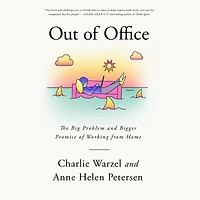 Out of Office: The Big Problem and Bigger Promise Working from Home