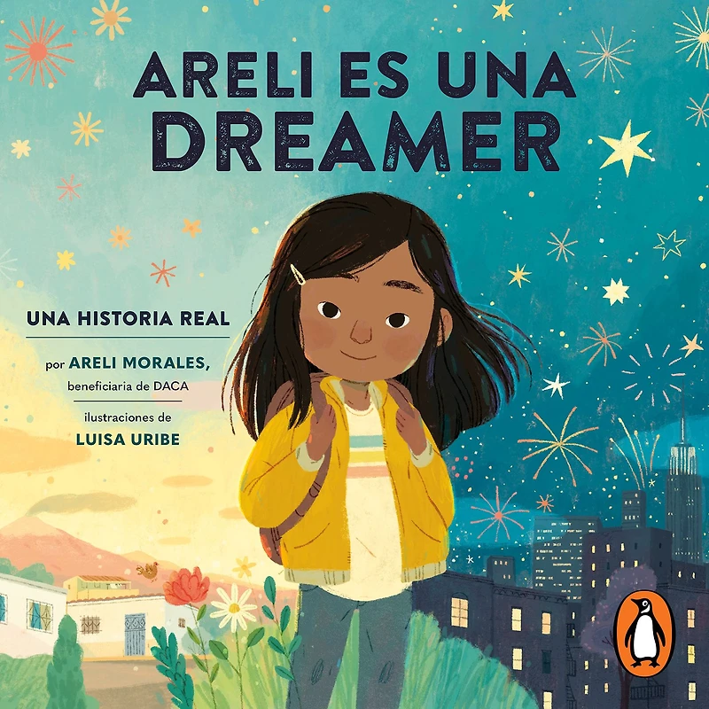 Areli Es Una Dreamer (Areli Is a Spanish Edition): Historia Real por Morales, Beneficiaria de DACA