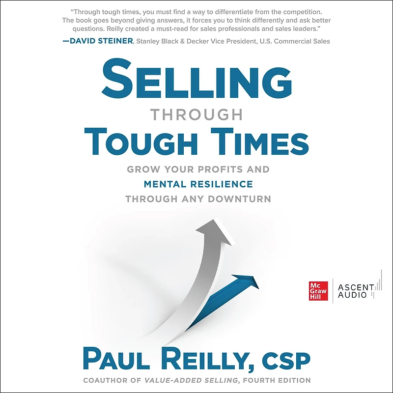 Selling Through Tough Times: Grow Your Profits and Mental Resilience any Downturn
