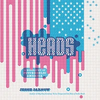 Heads: A Biography of Psychedelic America