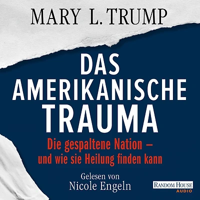 Das amerikanische Trauma: Die gespaltene Nation - und wie sie Heilung finden kann