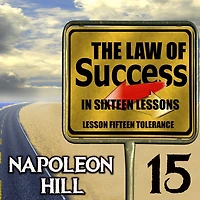 The Law of Success in Sixteen Lessons: Lesson Fifteen Tolerance