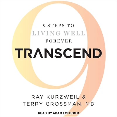 Transcend: 9 Steps to Living Well Forever