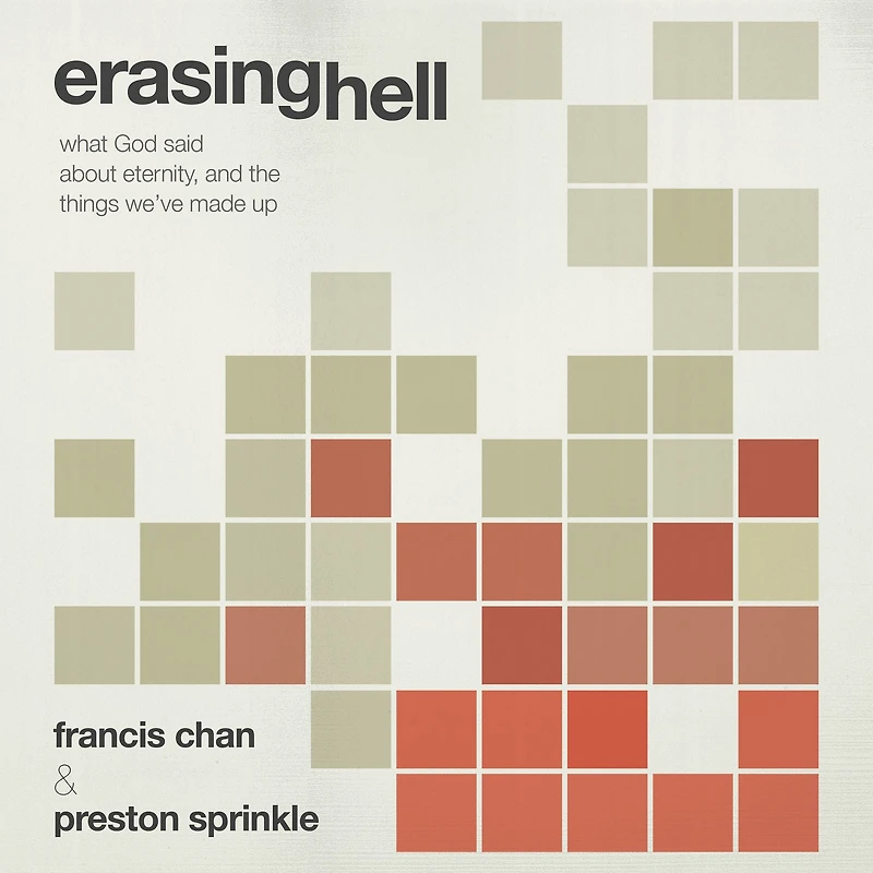Erasing Hell: What God Said About Eternity, and the Things We've Made Up